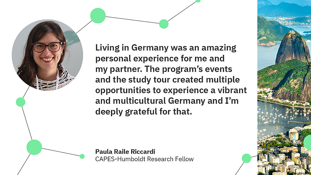Zitat Paula Raile Riccardi: Living in Germany was an amazing personal experience for me and my partner. The program’s events and the study tour created multiple opportunities to experience a vibrant and multicultural Germany and I’m deeply grateful for that.